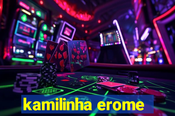 kamilinha erome